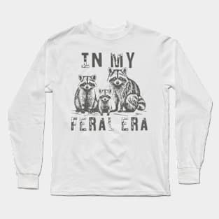 In My Feral Era Racoons Long Sleeve T-Shirt